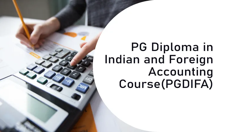 PG Diploma in Indian and Foreign Accounting Course(PGDIFA)
